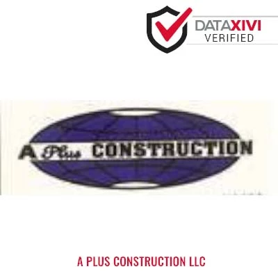 A Plus Construction LLC - DataXiVi