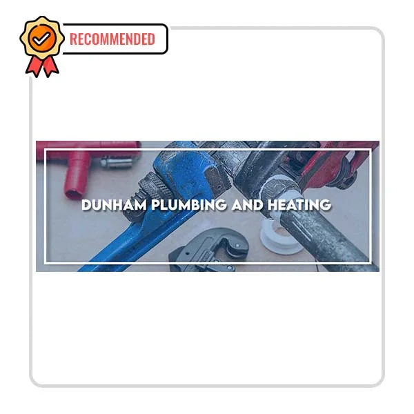 Dunham Plumbing and Heating: Timely Plumbing Problem Solving in Resaca